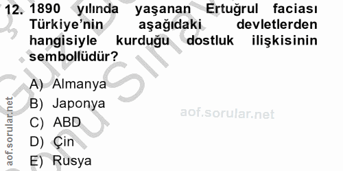 12. soru: 1890 yılında yaşanan Ertuğrul faciası Türkiye'nin aşağıdaki. devletlerden hangisiyle kurduğu dostluk ilişkisinin semb…