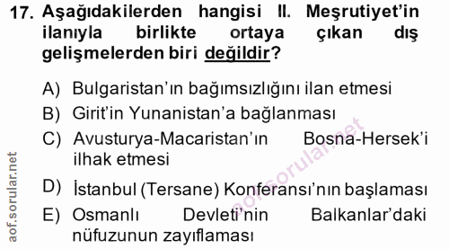 17. soru: Aşağıdakilerden hangisi II. Meşrutiyet'in ilanıyla birlikte ortaya çıkan dış gelişmelerden biri değildir? A) Bulgaris…