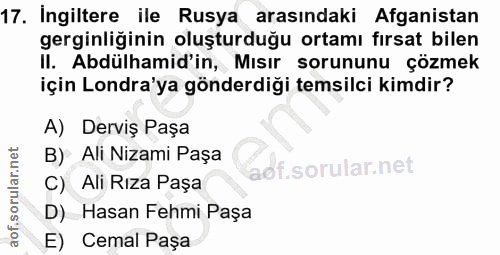 17. soru: Ingiltere ile Rusya arasındaki Afganistan gerginliğinin oluşturduğu ortamı fırsat bilen II. Abdülhamid'in, Mısır soru…