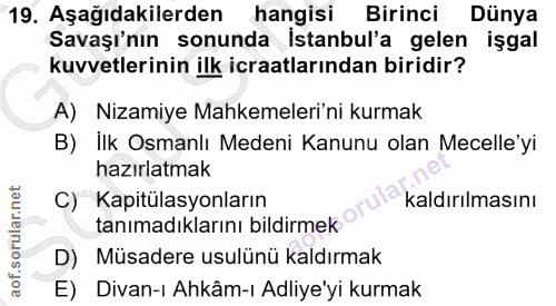 19. soru: Aşağıdakilerden hangisi Birinci Dünya Savaşı'nın sonunda Istanbul'a gelen işgal kuvvetlerinin ilk icraatlarından biri…