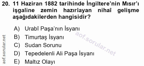 20. soru: 11 Haziran 1882 tarihinde İngiltere'nin Mısır'ı işgaline zemin hazırlayan nihaî gelişme aşağıdakilerden hangisidir? A…