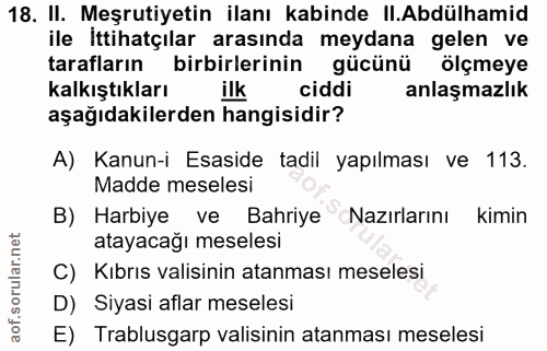 18. soru: II. Meşrutiyetin ilanı kabinde II.Abdülhamid ile ittihatçılar arasında meydana gelen ve tarafların birbirlerinin gücü…