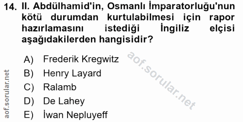 14. soru: II. Abdülhamid'in, Osmanlı İmparatorluğu'nun kötü durumdan kurtulabilmesi için rapor hazırlamasını istediği ingiliz e…
