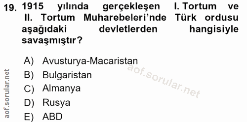19. soru: 1915 yılında gerçekleşen I. Tortum ve II. Tortum Muharebeleri'nde Türk ordusu aşağıdaki devletlerden hangisiyle savaş…