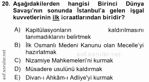20. soru: Aşağıdakilerden hangisi Birinci Dünya Savaşı'nın sonunda Istanbul'a gelen işgal kuvvetlerinin ilk icraatlarından biri…