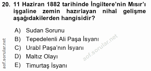 20. soru: 11 Haziran 1882 tarihinde İngiltere'nin Mısır'ı işgaline zemin hazırlayan nihaî gelişme aşağıdakilerden hangisidir? A…