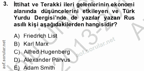 3. soru: Ittihat ve Terakki ileri gelenlerinin ekonomi alanında düşüncelerini etkileyen ve Türk Yurdu Dergisi'nde de yazılar y…