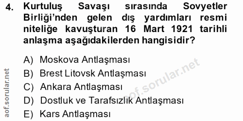 4. soru: Kurtuluş Savaşı sırasında Sovyetler Birliği'nden gelen dış yardımları resmi niteliğe kavuşturan 16 Mart 1921 tarihli…