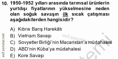 10. soru: 1950-1952 yılları arasında tarımsal ürünlerin yurtdışı fiyatlarının yükselmesine neden olan soğuk savaşın ilk sıcak ç…