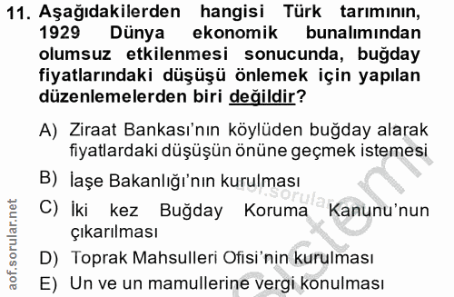 11. soru: Aşağıdakilerden hangisi Türk tariminın, 1929 Dünya ekonomik bunalımından olumsuz etkilenmesi sonucunda, buğday fiyatl…