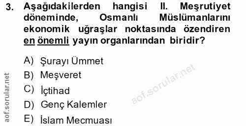 3. soru: Aşağıdakilerden hangisi II. Meşrutiyet döneminde, Osmanlı Müslümanlarını ekonomik uğraşlar noktasında özendiren en ön…