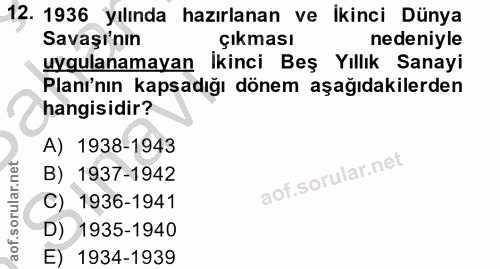 12. soru: 1936 yılında hazırlanan ve İkinci Dünya Savaşı'nın Çıkması nedeniyle uygulanamayan Ikinci Beş Yıllık Sanayi Planı'nın…