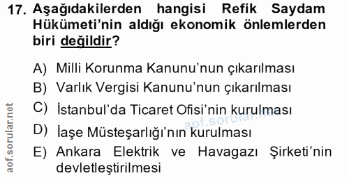 17. soru: Aşağıdakilerden hangisi Refik Saydam Hükümeti'nin aldığı ekonomik önlemlerden biri değildir? A) Milli Korunma Kanunu'…