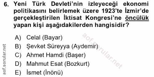 6. soru: Yeni Türk Devleti'nin izleyeceği ekonomi politikasını belirlemek üzere 1923'te İzmir'de gerçekleştirilen İktisat Kong…