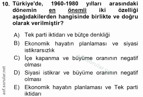 10. soru: Türkiye'de, 1960-1980 yılları arasındaki dönemin en önemli iki özelliği aşağıdakilerden hangisinde birlikte ve doğru…