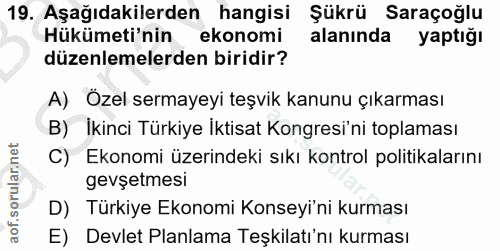 19. soru: Aşağıdakilerden hangisi Şükrü Saraçoğlu Hükümeti'nin ekonomi alanında yaptığı düzenlemelerden biridir? A) Özel sermay…