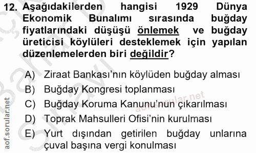 12. soru: Aşağıdakilerden hangisi 1929 Dünya Ekonomik Bunalımı sırasinda bugday fiyatlarındaki düşüşü önlemek ve buğday üretici…