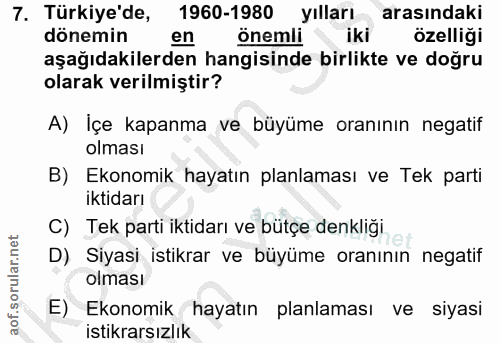 7. soru: Türkiye'de, 1960-1980 yılları arasındaki dönemin en önemli iki özelliği aşağıdakilerden hangisinde birlikte ve doğru…