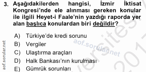 3. soru: Aşağıdakilerden hangisi, İzmir iktisat Kongresi'nde ele alınması gereken konular ile ilgili Heyet-i Faale'nin yazdığı…