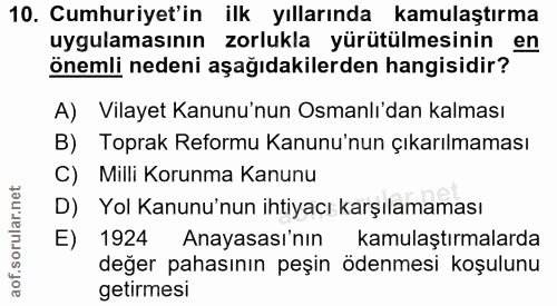 10. soru: Cumhuriyet'in ilk yıllarında kamulaştırma uygulamasının zorlukla yürütülmesinin en önemli nedeni aşağıdakilerden hang…