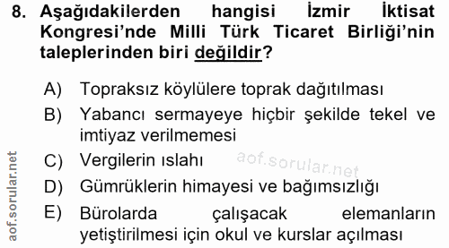 8. soru: Aşağıdakilerden hangisi izmir iktisat Kongresi'nde Milli Türk Ticaret Birliği'nin taleplerinden biri değildir? A) Top…