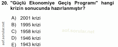 20. soru: "Güçlü Ekonomiye Geçiş Programı" hangi krizin sonucunda hazırlanmıştır? A) 2001 krizi B) 1995 krizi C) 1958 krizi D)…