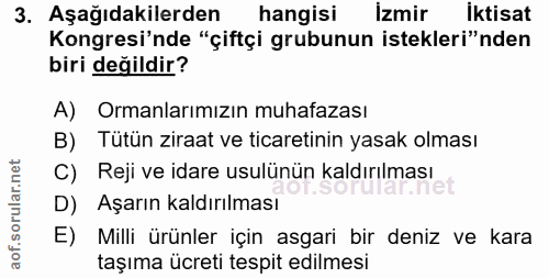 3. soru: Aşağıdakilerden hangisi izmir iktisat Kongresi'nde "çiftçi grubunun istekleri"nden biri değildir? A) Ormanlarımızın m…