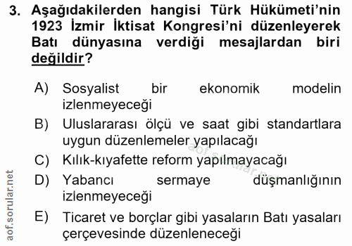 3. soru: Aşağıdakilerden hangisi Türk Hükümeti'nin 1923 İzmir İktisat Kongresi'ni düzenleyerek Batı dünyasına verdiği mesajlar…