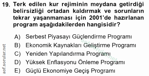 19. soru: Terk edilen kur rejiminin meydana getirdiği belirsizliği ortadan kaldırmak ve sorunların tekrar yaşanmaması için 2001…