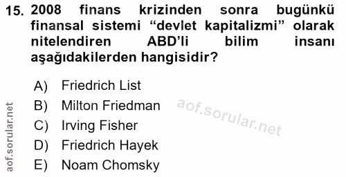 15. soru: 2008 finans krizinden sonra bugünkü finansal sistemi "devlet kapitalizmi" olarak nitelendiren ABD'li bilim insanı aşa…