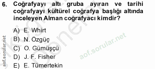6. soru: Coğrafyayı altı gruba ayıran ve tarihi coğrafyayı kültürel coğrafya başlığı altında inceleyen Alman coğrafyacı kimdir…