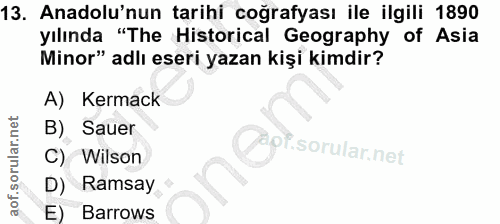 13. soru: Anadolu'nun tarihi coğrafyası ile ilgili 1890 yılında "The Historical Geography of Asia Minor" adlı eseri yazan kişi…