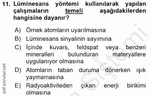 11. soru: Lüminesans yöntemi kullanılarak yapılan çalışmaların temeli aşağıdakilerden hangisine dayanır? A) Ornek atomların uya…