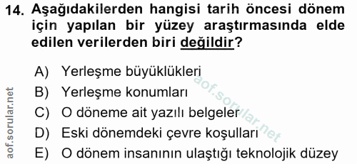 14. soru: Aşağıdakilerden hangisi tarih öncesi dönem için yapılan bir yüzey araştırmasında elde edilen verilerden biri değildir…
