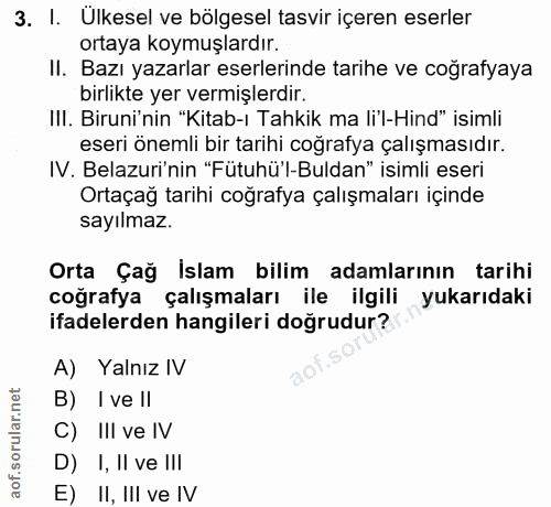3. soru: I. Ulkesel ve bölgesel tasvir içeren eserler ortaya koymuşlardır. II. Bazı yazarlar eserlerinde tarihe ve coğrafyaya…