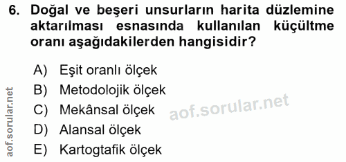 6. soru: Doğal ve beşeri unsurların harita düzlemine aktarılması esnasında kullanılan küçültme oranı aşağıdakilerden hangisidi…