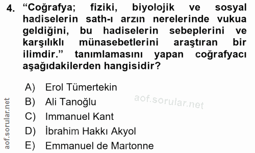4. soru: "Coğrafya; fiziki, biyolojik ve sosyal hadiselerin sath-ı arzın nerelerinde vukua geldiğini, bu hadiselerin sebepleri…
