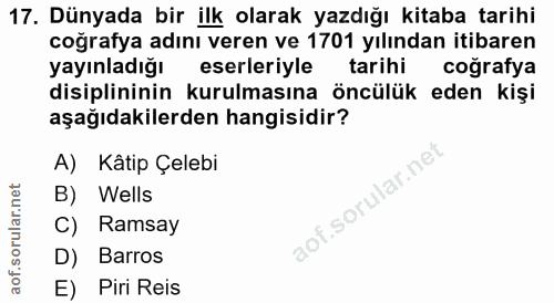 17. soru: Dünyada bir ilk olarak yazdığı kitaba tarihi coğrafya adını veren ve 1701 yılından itibaren yayınladığı eserleriyle t…