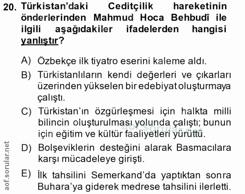 20. soru: Türkistan'daki Ceditçilik hareketinin önderlerinden Mahmud Hoca Behbudi ile ilgili aşağıdakiler ifadelerden hangisi y…