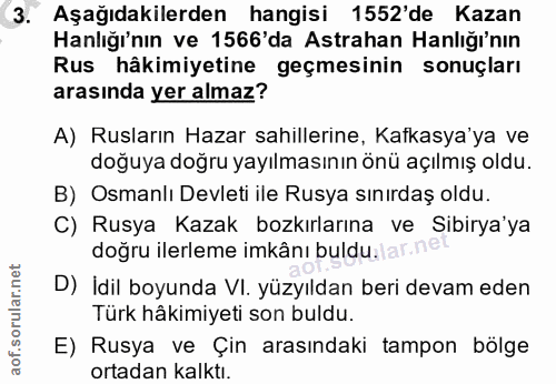 3. soru: Aşağıdakilerden hangisi 1552'de Kazan Hanlığı'nın ve 1566'da Astrahan Hanlığı'nın Rus hâkimiyetine geçmesinin sonuçla…
