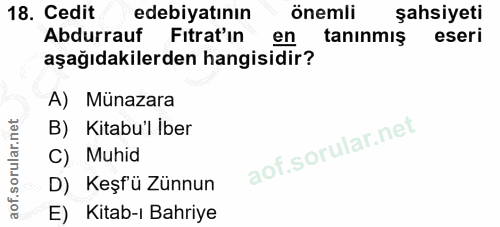 18. soru: Cedit edebiyatının önemli şahsiyeti Abdurrauf Fitrat'ın en taninmiş eseri aşağıdakilerden hangisidir? A) Münazara B)…