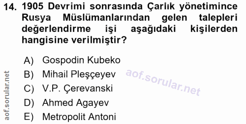 14. soru: 1905 Devrimi sonrasında Çarlık yönetimince Rusya Müslümanlarından gelen talepleri değerlendirme işi aşağıdaki kişiler…
