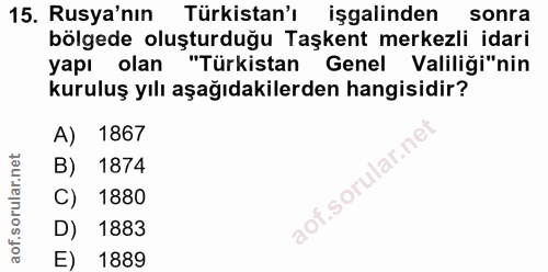 15. soru: Rusya'nın Türkistan'ı işgalinden sonra bölgede oluşturduğu Taşkent merkezli idari yapı olan "Türkistan Genel Valiliği…
