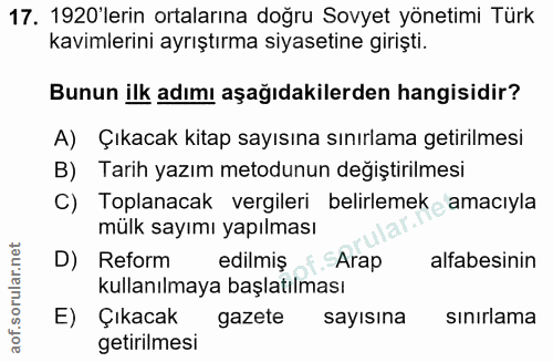 17. soru: 1920'lerin ortalarına doğru Sovyet yönetimi Türk kavimlerini ayrıştırma siyasetine girişti. Bunun ilk adımı aşağıdaki…