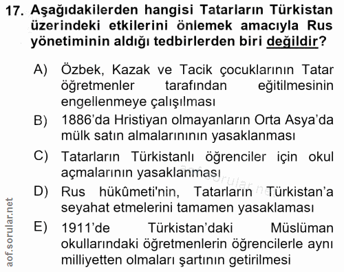 17. soru: Aşağıdakilerden hangisi Tatarların Türkistan üzerindeki etkilerini önlemek amacıyla Rus yönetiminin aldığı tedbirlerd…