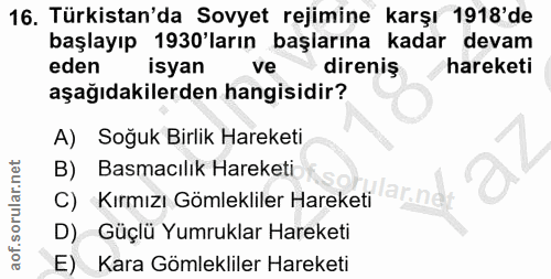 16. soru: Türkistan'da Sovyet rejimine karşı 1918'de başlayıp 1930'ların başlarına kadar devam eden isyan ve direniş hareketi a…