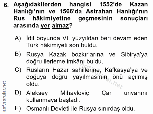 6. soru: Aşağıdakilerden hangisi 1552'de Kazan Hanlığı'nın ve 1566'da Astrahan Hanlığı'nın Rus hâkimiyetine geçmesinin sonuçla…
