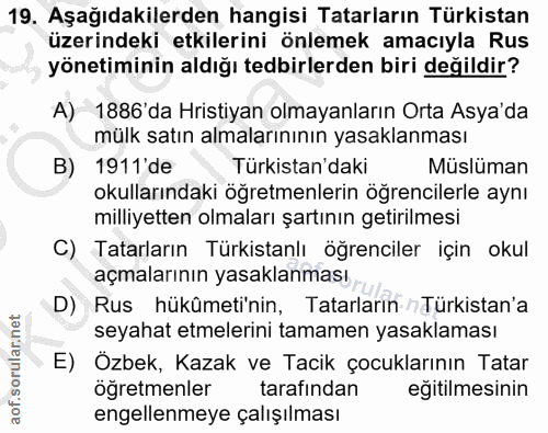 19. soru: Aşağıdakilerden hangisi Tatarların Türkistan üzerindeki etkilerini önlemek amacıyla Rus yönetiminin aldığı tedbirlerd…