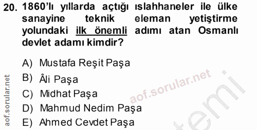 20. soru: 1860'lı yıllarda açtığı ıslahhaneler ile ülke sanayine teknik eleman yetiştirme yolundaki ilk önemli adımı atan Osman…