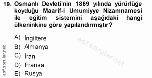 19. soru: Osmanlı Devleti'nin 1869 yılında yürürlüğe koyduğu Maarif-i Umumiyye Nizamnamesi ile eğitim sistemini aşağıdaki hangi…